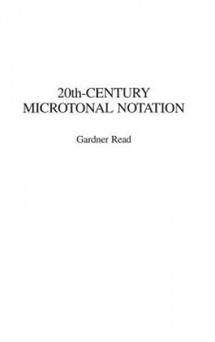 Kniha 20th-Century Microtonal Notation Gardner Read