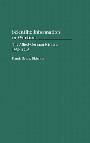 Książka Scientific Information in Wartime Pamela Spence Richards