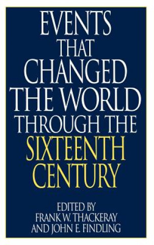 Knjiga Events That Changed the World Through the Sixteenth Century John E. Findling