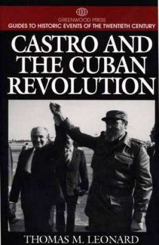 Kniha Castro and the Cuban Revolution Thomas M. Leonard