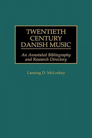 Książka Twentieth Century Danish Music Lansing D. McLoskey