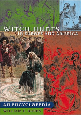 Książka Witch Hunts in Europe and America William E. Burns