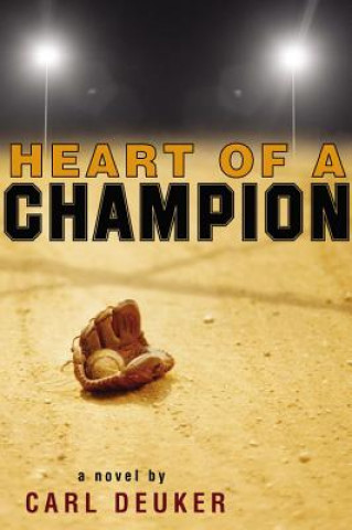 Kniha Heart of a Champion Carl Deuker
