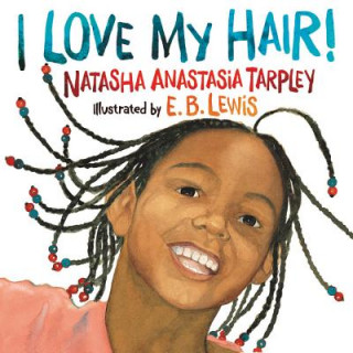 Carte I Love My Hair! Natasha Anastasia Tarpley