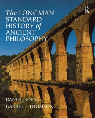 Knjiga Longman Standard History of Ancient Philosophy Daniel Kolak