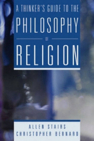 Könyv Thinker's Guide to the Philosophy of Religion Allen Stairs