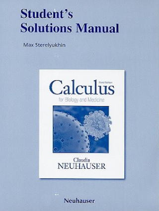 Książka Student Solutions Manual for Calculus for Biology and Medicine Claudia Neuhauser