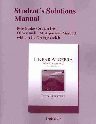 Carte Student Solutions Manual for Linear Algebra with Applications Otto K. Bretscher