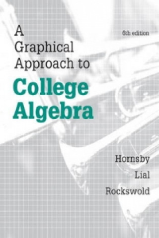 Книга Graphical Approach to College Algebra, A, Plus NEW MyLab Math -- Access Card Package Gary K. Rockswold