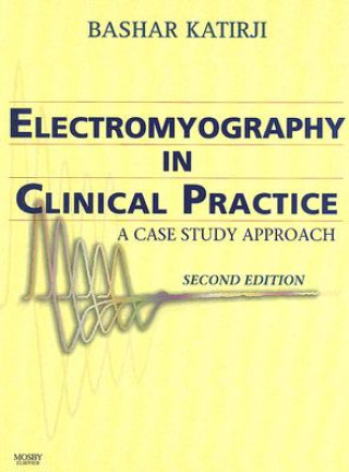 Könyv Electromyography in Clinical Practice Bashar Katirji