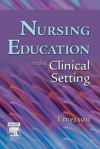 Livre Nursing Education in the Clinical Setting Roberta J. Emerson