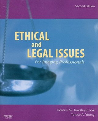 Książka Ethical and Legal Issues for Imaging Professionals Doreen M. Towsley-Cook