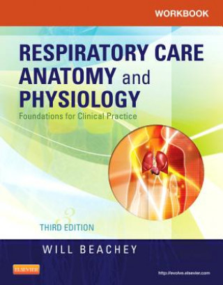 Könyv Workbook for Respiratory Care Anatomy and Physiology Will Beachey
