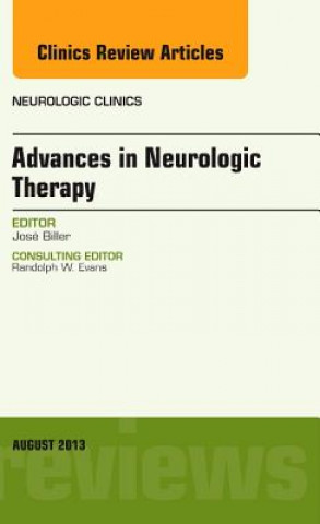 Carte Advances in Neurologic Therapy, An issue of Neurologic Clinics Jos? Biller