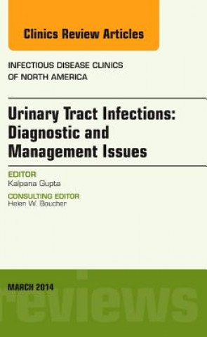 Kniha Urinary Tract Infections, An Issue of Infectious Disease Clinics Kalpana Gupta