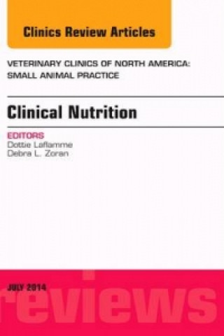 Книга Clinical Nutrition, An Issue of Veterinary Clinics of North America: Small Animal Practice Dottie Laflamme