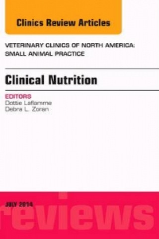 Kniha Clinical Nutrition, An Issue of Veterinary Clinics of North America: Small Animal Practice Dottie Laflamme