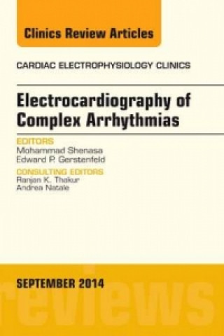 Könyv Electrocardiography of Complex Arrhythmias, An Issue of Cardiac Electrophysiology Clinics Mohammad Shenasa