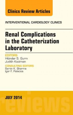 Libro Renal Complications in the Catheterization Laboratory, An Issue of Interventional Cardiology Clinics Hitinder S. Gurm