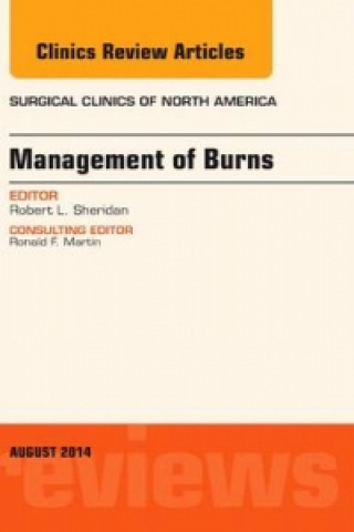Könyv Management of Burns, An Issue of Surgical Clinics Robert Sheridan