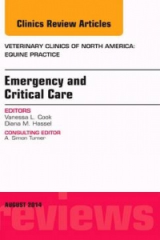 Könyv Emergency and Critical Care, An Issue of Veterinary Clinics of North America: Equine Practice Diana M. Hassel