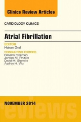 Könyv Atrial Fibrillation, An Issue of Cardiology Clinics Hakan Oral