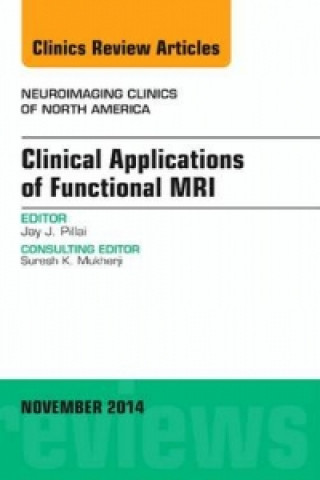 Książka Clinical Applications of Functional MRI, An Issue of Neuroimaging Clinics Jay J. Pillai