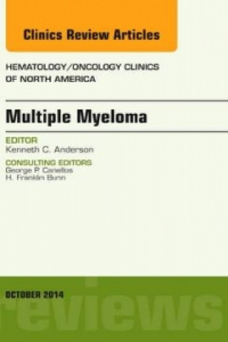 Carte Multiple Myeloma, An Issue of Hematology/Oncology Clinics Kenneth C. Anderson