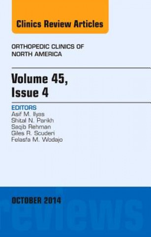 Book Volume 45, Issue 4, An Issue of Orthopedic Clinics Asif M. Ilyas