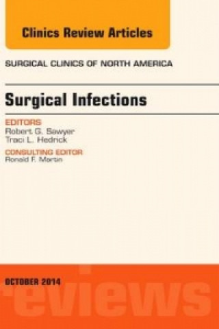 Könyv Surgical Infections, An Issue of Surgical Clinics Robert G. Sawyer