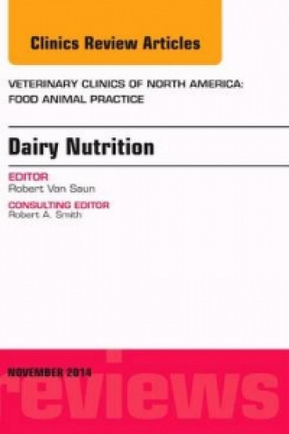 Carte Dairy Nutrition, An Issue of Veterinary Clinics of North America: Food Animal Practice Robert J. Van Saun