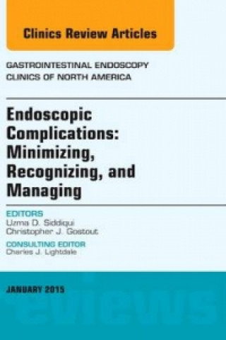 Książka Minimizing, Recognizing, and Managing Endoscopic Adverse Events, An Issue of Gastrointestinal Endoscopy Clinics Uzma D. Siddiqui