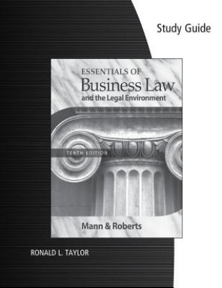 Книга Study Guide for Mann/Roberts' Essentials of Business Law and the Legan Environment, 10th Richard A Mann