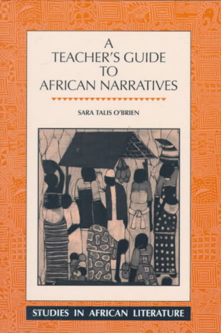 Book Teacher's Guide to African Narratives Sara Talis O'Brien