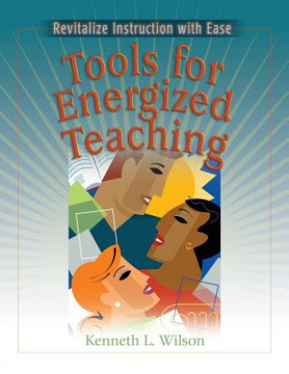 Książka Tools for Energized Teaching Kenneth L. Wilson