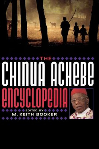 Kniha Chinua Achebe Encyclopedia M. Keith Booker