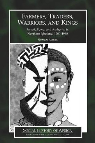 Könyv Farmers, Traders, Warriors, and Kings Achebe