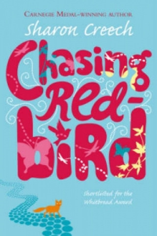 Knjiga Chasing Redbird Sharon Creech