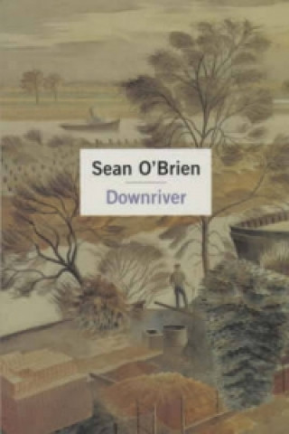 Knjiga Downriver Sean O'Brien