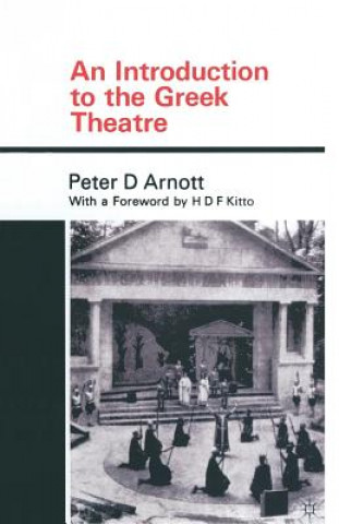 Knjiga Introduction to the Greek Theatre Peter D. Arnott
