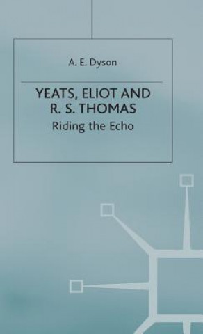 Książka Yeats, Eliot and R. S. Thomas A.E. Dyson