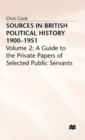 Könyv Sources in British Political History, 1900-1951 Chris Cook