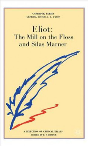 Carte George Eliot: The Mill on the Floss and Silas Marner R. P. Draper