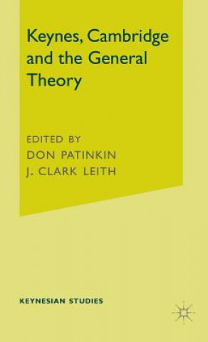 Kniha Keynes, Cambridge and the General Theory J. Clark Leith