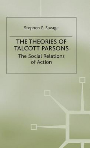 Buch Theories of Talcott Parsons Stephen P. Savage