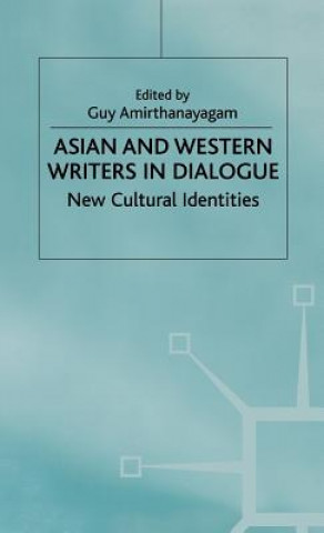 Könyv Asian and Western Writers in Dialogue Guy Amirthanayagam