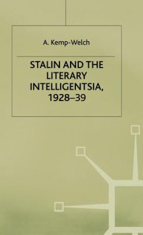 Kniha Stalin and the Literary Intelligentsia, 1928-39 A.Kemp- Welch