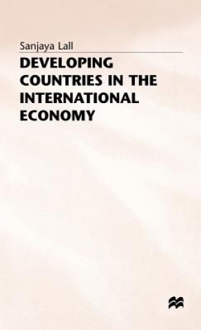 Kniha Developing Countries in the International Economy Sanjaya Lall