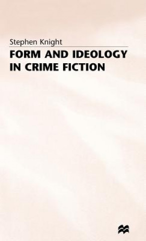 Книга Form and Ideology in Crime Fiction Stephen Knight