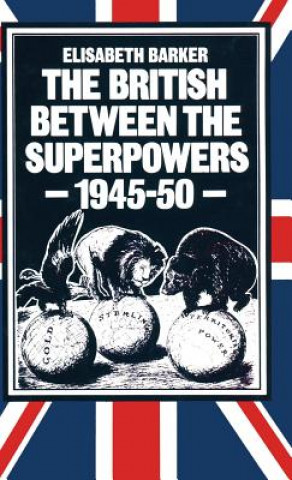 Könyv British between the Superpowers, 1945-50 Elisabeth Barker